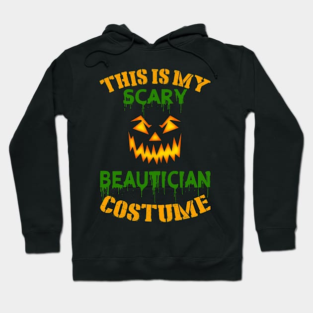 This Is My Scary Beautician Costume Hoodie by jeaniecheryll